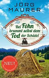 E-Book (epub) Bei Föhn brummt selbst dem Tod der Schädel von Jörg Maurer