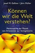 E-Book (epub) Können wir die Welt verstehen? von Josef M. Gaßner, Jörn Müller
