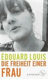 E-Book (epub) Die Freiheit einer Frau von Édouard Louis