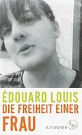 E-Book (epub) Die Freiheit einer Frau von Édouard Louis