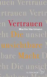 E-Book (epub) Vertrauen  Die unsichtbare Macht von Martin Hartmann