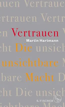 E-Book (epub) Vertrauen  Die unsichtbare Macht von Martin Hartmann