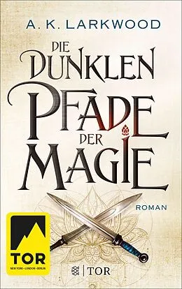 E-Book (epub) Die dunklen Pfade der Magie von A. K. Larkwood