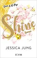 E-Book (epub) Shine - Love & K-Pop von Jessica Jung