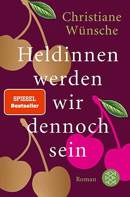 E-Book (epub) Heldinnen werden wir dennoch sein von Christiane Wünsche