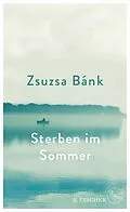 E-Book (epub) Sterben im Sommer von Zsuzsa Bánk