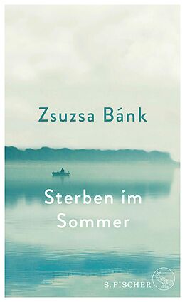 E-Book (epub) Sterben im Sommer von Zsuzsa Bánk