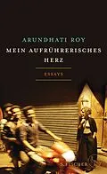 E-Book (epub) Mein aufrührerisches Herz von Arundhati Roy