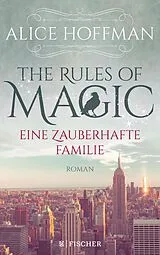 E-Book (epub) The Rules of Magic. Eine zauberhafte Familie von Alice Hoffman