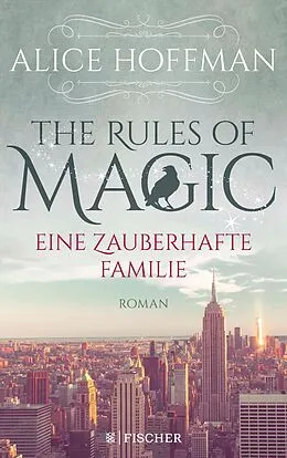 E-Book (epub) The Rules of Magic. Eine zauberhafte Familie von Alice Hoffman