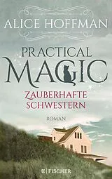 E-Book (epub) Practical Magic. Zauberhafte Schwestern von Alice Hoffman