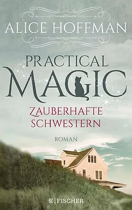 E-Book (epub) Practical Magic. Zauberhafte Schwestern von Alice Hoffman