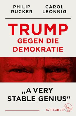 E-Book (epub) Trump gegen die Demokratie  »A Very Stable Genius« von Carol Leonnig, Philip Rucker