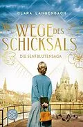 E-Book (epub) Die Senfblütensaga - Wege des Schicksals von Clara Langenbach