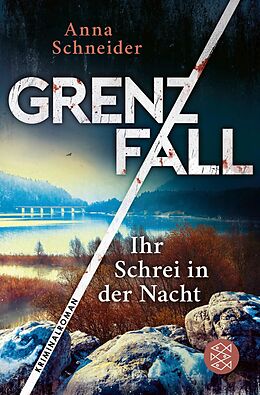 E-Book (epub) Grenzfall - Ihr Schrei in der Nacht von Anna Schneider