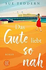 E-Book (epub) Das Gute liebt so nah von Sue Teddern