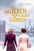 E-Book (epub) Das Leben in unseren Händen von Eva Neiss