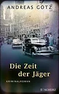 E-Book (epub) Die Zeit der Jäger von Andreas Götz