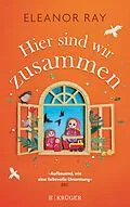 E-Book (epub) Hier sind wir zusammen von Eleanor Ray