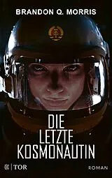 E-Book (epub) Die letzte Kosmonautin von Brandon Q. Morris
