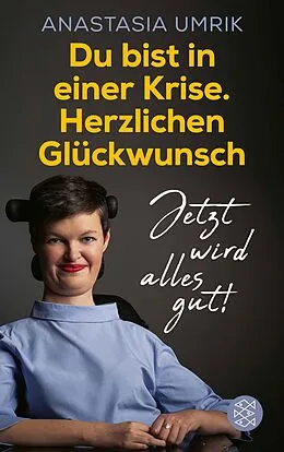 E-Book (epub) Du bist in einer Krise. Herzlichen Glückwunsch. Jetzt wird alles gut! von Anastasia Umrik