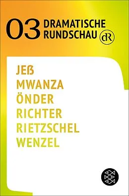E-Book (epub) Dramatische Rundschau 03 von Caren Jeß, Fiston Mwanza Mujila, Yade Yasemin Önder