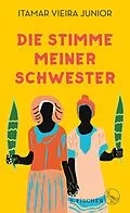E-Book (epub) Die Stimme meiner Schwester von Itamar Vieira Junior