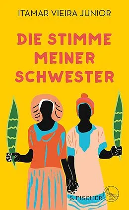 E-Book (epub) Die Stimme meiner Schwester von Itamar Vieira Junior