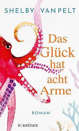 E-Book (epub) Das Glück hat acht Arme von Shelby Van Pelt