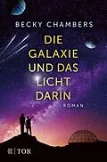E-Book (epub) Die Galaxie und das Licht darin von Becky Chambers
