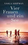 E-Book (epub) Vier Frauen und ein See von Viola Shipman