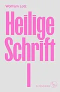 E-Book (epub) Heilige Schrift I von Wolfram Lotz