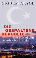 E-Book (epub) Die gespaltene Republik von Çidem Akyol