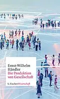 E-Book (epub) Die Produktion von Gesellschaft von Ernst-Wilhelm Händler
