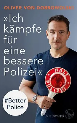 E-Book (epub) »Ich kämpfe für eine bessere Polizei«  #Better Police von Oliver von Dobrowolski