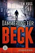 E-Book (epub) Dämmerung für Beck von Tom Voss