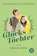 E-Book (epub) Glückstöchter - Einfach leben von Stephanie Schuster