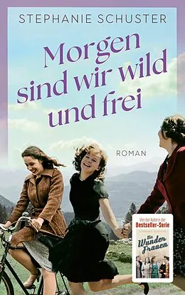 E-Book (epub) Morgen sind wir wild und frei von Stephanie Schuster