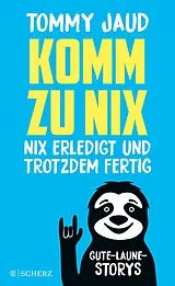 E-Book (epub) Komm zu nix Nix erledigt und trotzdem fertig von Tommy Jaud