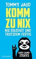 E-Book (epub) Komm zu nix  Nix erledigt und trotzdem fertig von Tommy Jaud
