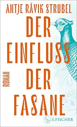E-Book (epub) Der Einfluss der Fasane von Antje Rávik Strubel