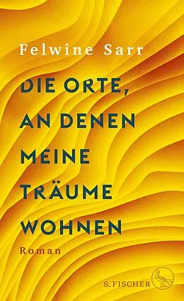 E-Book (epub) Die Orte, an denen meine Träume wohnen von Felwine Sarr