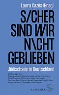 E-Book (epub) Sicher sind wir nicht geblieben von 