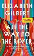 E-Book (epub) All the Way to the River von Elizabeth Gilbert
