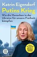E-Book (epub) Putins Krieg  Wie die Menschen in der Ukraine für unsere Freiheit kämpfen von Katrin Eigendorf
