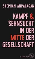 E-Book (epub) Kampf und Sehnsucht in der Mitte der Gesellschaft von Stephan Anpalagan