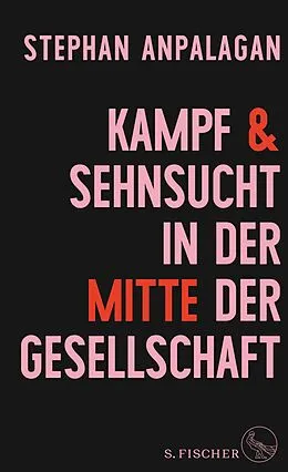 E-Book (epub) Kampf und Sehnsucht in der Mitte der Gesellschaft von Stephan Anpalagan
