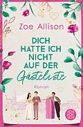 E-Book (epub) Dich hatte ich nicht auf der Gästeliste von Zoe Allison