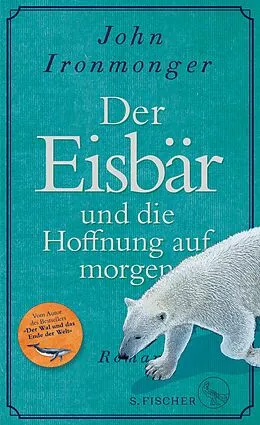 E-Book (epub) Der Eisbär und die Hoffnung auf morgen von John Ironmonger