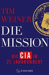 E-Book (epub) Die Mission Die CIA im 21. Jahrhundert von Tim Weiner
